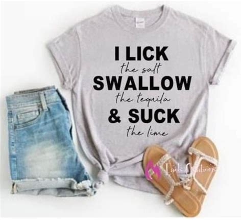 i lick swallow and suck tequila shirt etsy