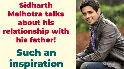 Sidharth Malhotra Talks About His Relationship With His Father Such An Inspiration Bollywood