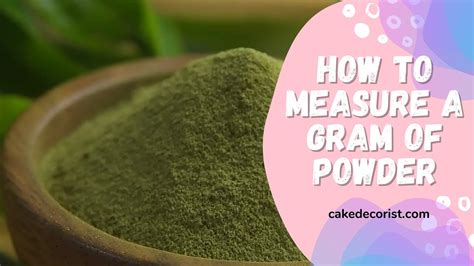 How To Measure A Gram Of Powder Youtube