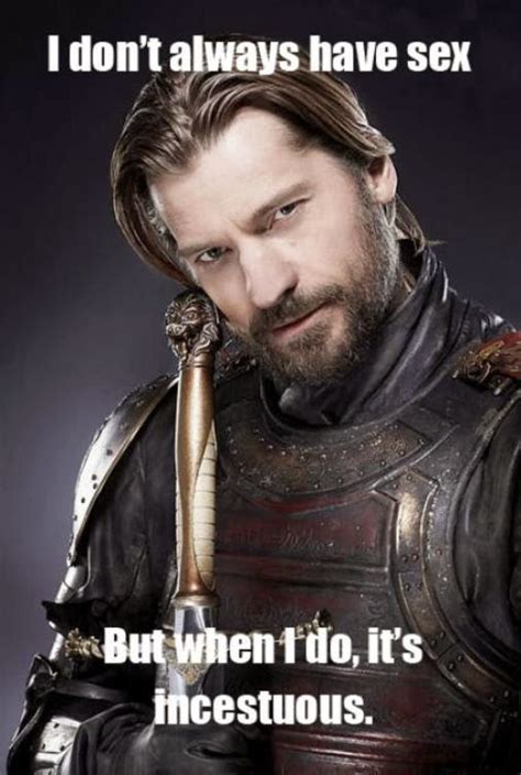 I Don T Always Have Sex But When I Do It S Incestuous Jaime