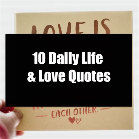 10 Daily Life And Love Quotes
