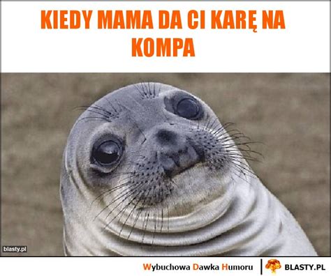 Kiedy Mama Da Ci Karę Na Kompa Memy Y I śmieszne Obrazki Facebook