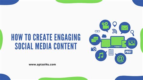 How To Create Engaging Social Media Content Aptsol4u