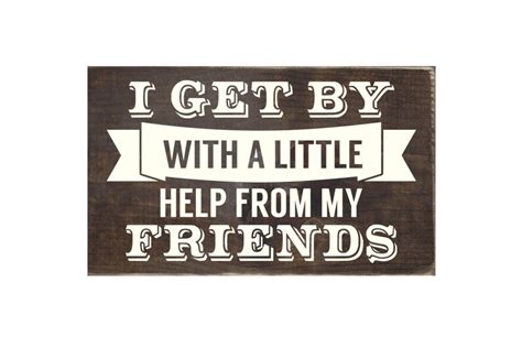 I Get By With A Little Help From My Friends Rustic Wood Sign Etsy
