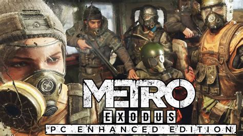 metro exodus enhanced edition versão next gen no pc youtube