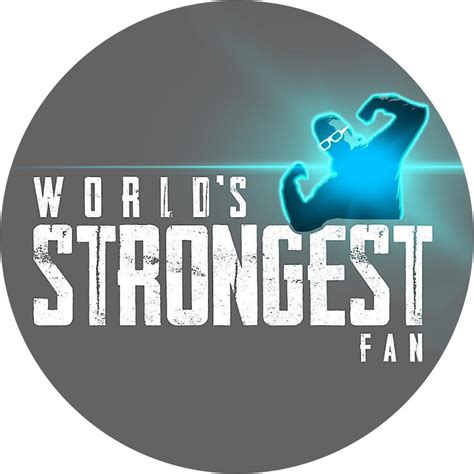 Worlds Strongest Fan