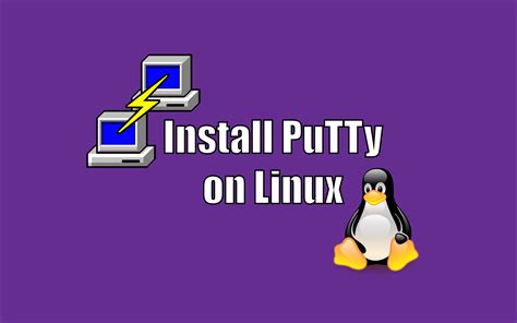 How To Install Putty On Linux Distros Techsphinx