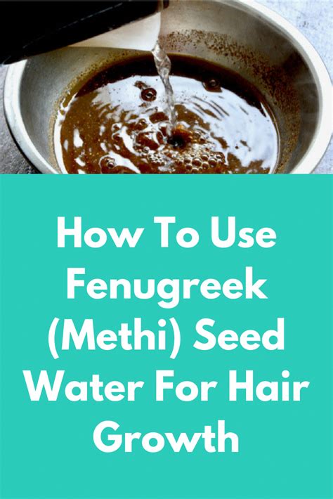 How To Use Fenugreek Methi Seed Water For Hair Growth Just As We Take