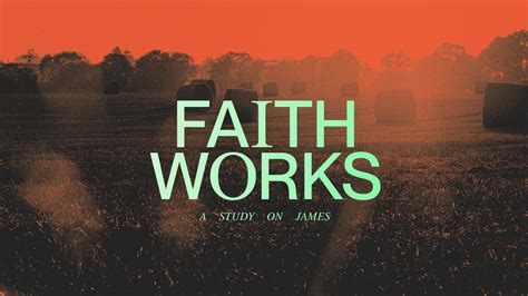 Faith Works A Study On James Radical