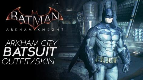 Interactive and dc entertainment have released all seven batman skins in a single download pack. Batman Arkham Knight - Arkham City Skin/Outfit (Gameplay ...