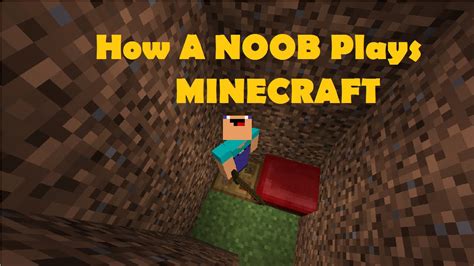 How A Noob Plays Minecraft Youtube
