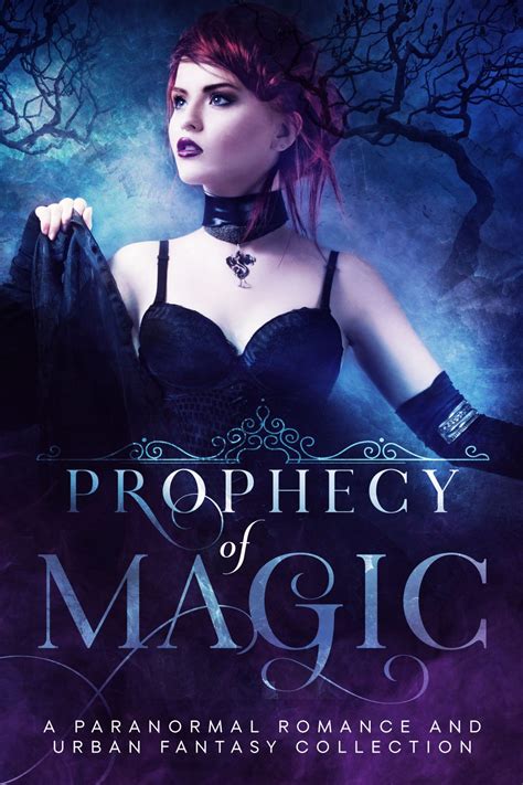 Prophecy Of Magic A Paranormal Romance And Urban Fantasy Collection By