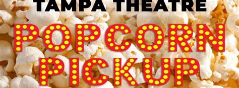 Tampa Theatre Popcorn Pickup Tampa Fl May 22 2020 400 Pm