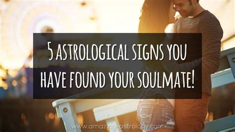 Astrological Signs You Have Found Your Soulmate Soulmate Soulmate Connection Finding Your