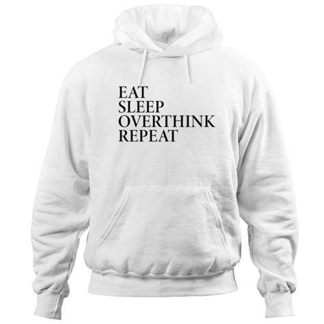Eat Sleep Overthink Repeat Hoodies Sold By Friouidemilm Sku 50707407 Printerval