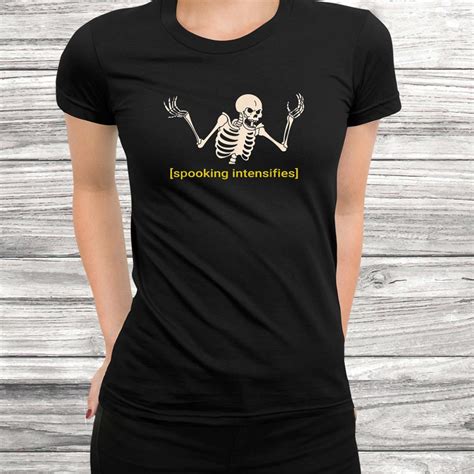 Spooky Scary Skeleton Dank Meme Spooking Intensifies Shirt Teeuni