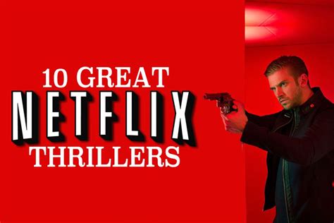Best Thrillers On Netflix Netflix And Thrill With These Choices