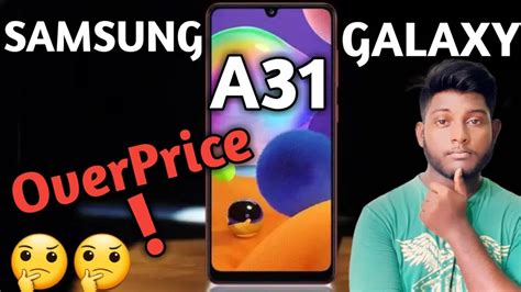 Is Samsung Galaxy A31 Overpriced Samsung Galaxy A31 Full Review