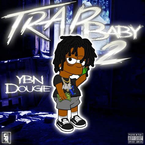 Trap Baby 2 Album By Ybn Dougie Spotify