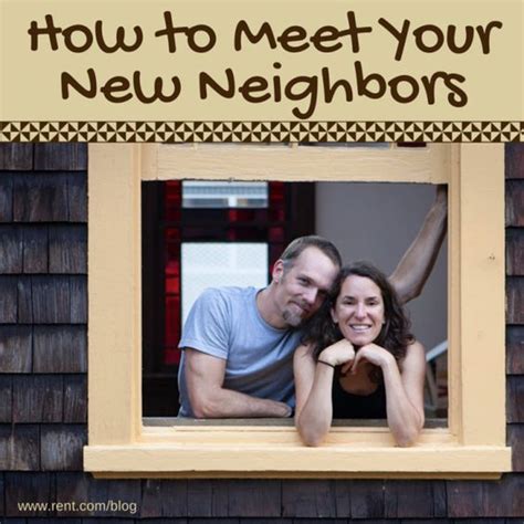 Relocating How To Meet Your New Neighbors Having A Friendly Face Next
