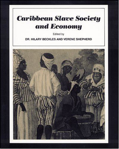 Caribbean Slave Society And Economy A Student Reader By Hilary Beckles