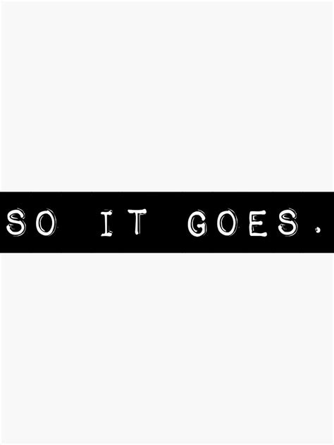 So It Goes Sticker For Sale By Katesortino Redbubble