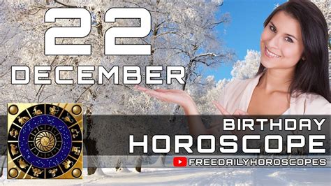 December 22 Birthday Horoscope Personality Youtube