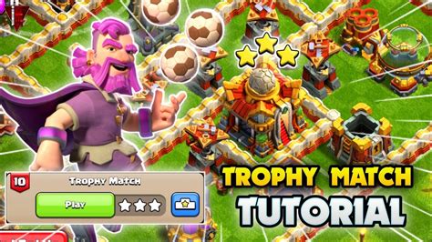 Trophy Match Challenge Tutorial Clash Of Clans Immortal Madness