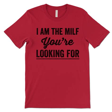 i am the milf you re looking for shirt funny milf t etsy
