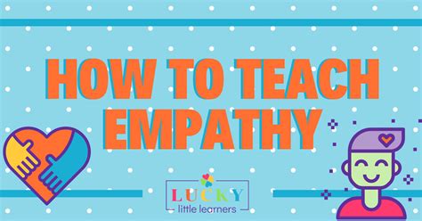 How To Teach Empathy In The Classroom Lucky Little Learners