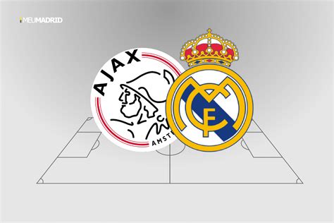 Prováveis Escalações De Ajax E Real Madrid Meu Madrid