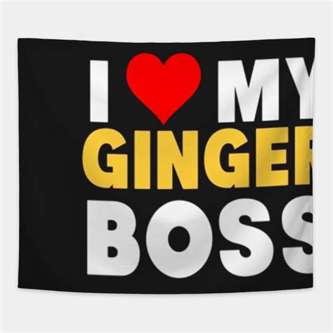 Baboobazaa I Love My Ginger Boss Funny Redhead Shirt Thanksgiving Tapestry Teepublic