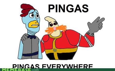 Pingas Pingas Everyewhere Pingas Know Your Meme