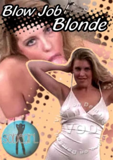 Blow Job Blonde Sobegirl Unlimited Streaming At Adult Empire Unlimited