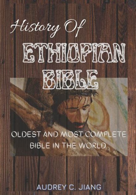 Ethiopian Bible Oldest And Most Complete Bible In The World By Audrey