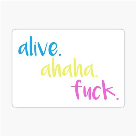 Alive Ahaha Fuck Sticker For Sale By Clarewhite Redbubble