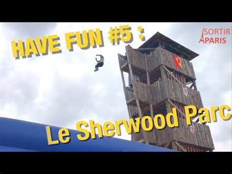 Have Fun Le Sherwood Parc Youtube