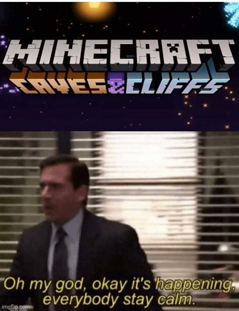 Minecraft's constant support and wide availability easily. gaming minecraft cave update caves and cliffs Memes & GIFs - Imgflip