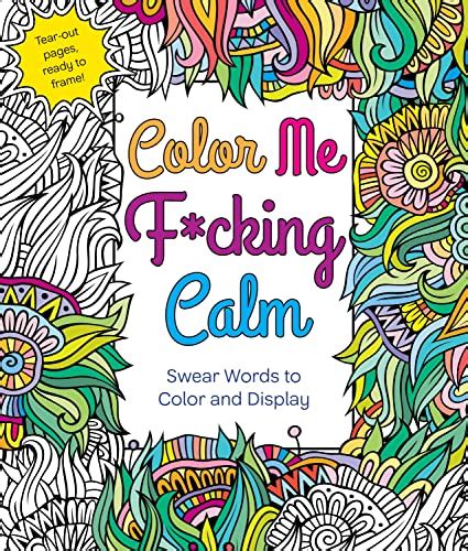 Color Me Fcking Calm Swear Words To Color And Display Caner Hannah