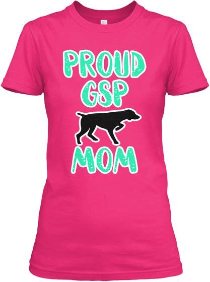 Proud Gsp Mom Proud Gsp Mom Products From Pointer Pride Teespring