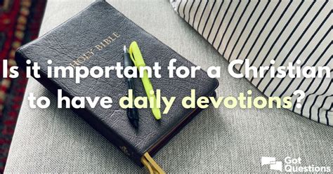 Is It Important For A Christian To Have Daily Devotions GotQuestions Org