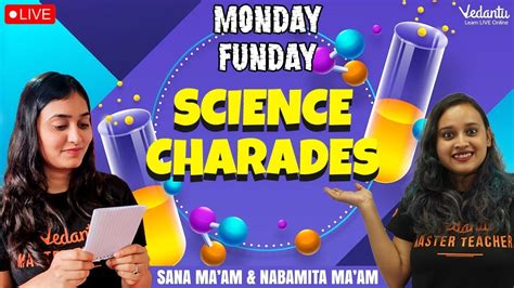 Science Charades With Sana Maam And Nabamita Maam Vedantujunior