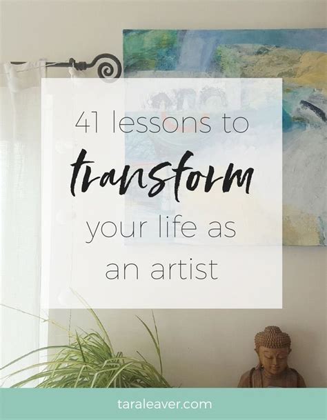 41 Lessons To Transform Your Life As An Artist Artist