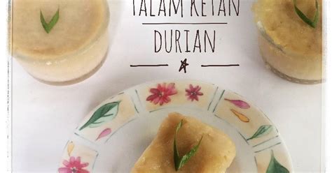 Resep Talam Ketan Durian Oleh Aini Mama 2n 2r Cookpad
