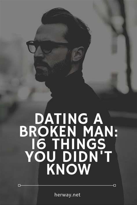 Dating A Broken Man 15 Things You Didnt Know Broken Man