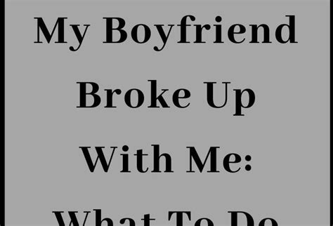 My Boyfriend Broke Up With Me What To Do Next The Thought Catalogs