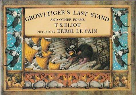 T s eliot childrens books. Growltiger's Last Stand and Other Poems, T. S. Eliot, cat ...