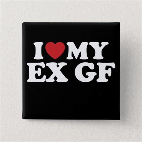 I Love My Ex Girlfriend I Heart Groovy Button Zazzle My Ex Girlfriend Ex Girlfriends Groovy