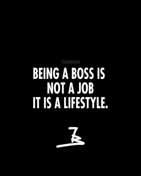 Being A Boss Is Not A Job Its A Lifestyle You Arent A Boss Because