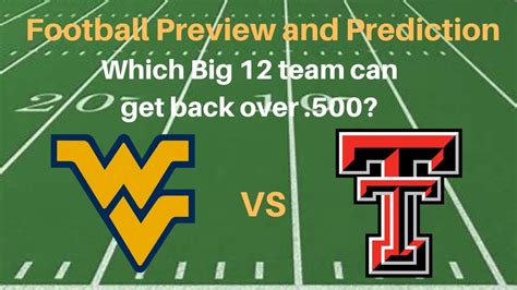 west virginia texas tech football preview and prediction which big 12 team can get back over